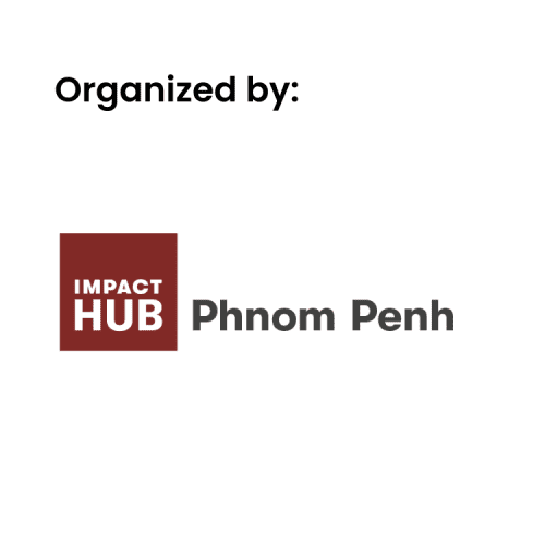 Organized by: Impact Hub Phnom Penh